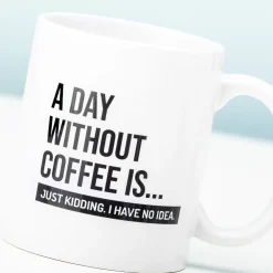 A Day Without Coffee mok
