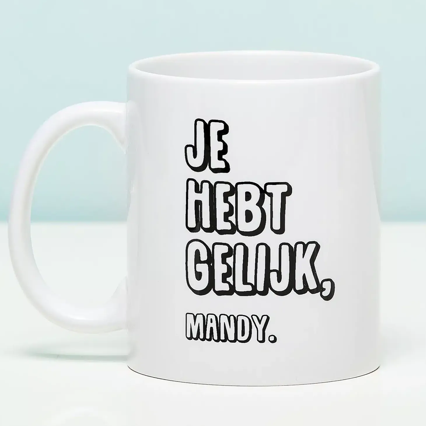 Gepersonaliseerde Mok Je Hebt Gelijk