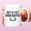 Mok Het is tiet voor koffie!