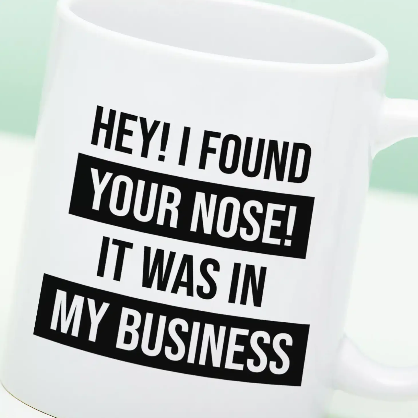 Mok I Found Your Nose In My Business