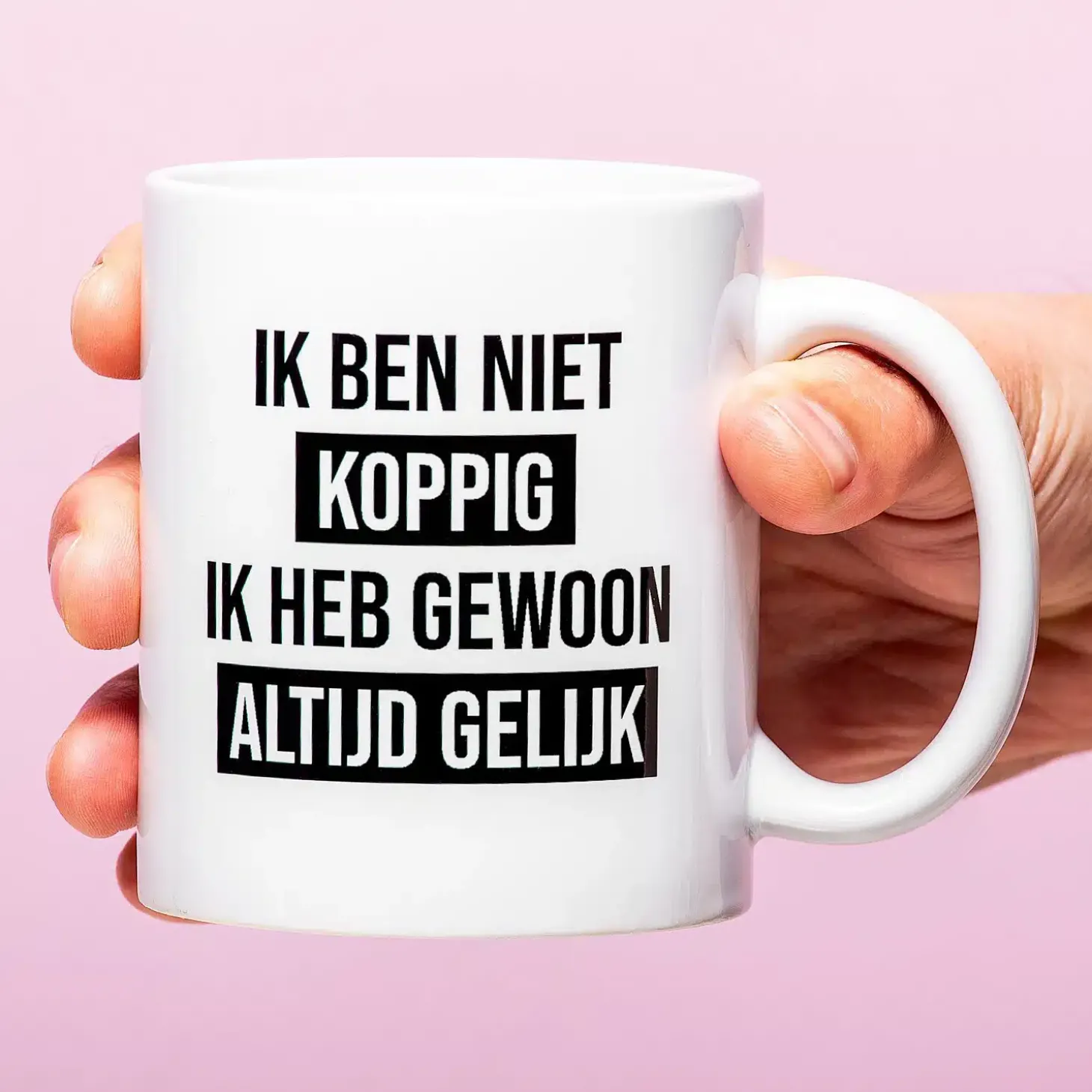 Mok Ik ben niet koppig, ik heb gewoon altijd gelijk