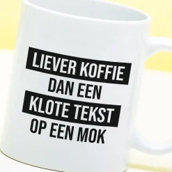 Mok Liever koffie dan een klote tekst