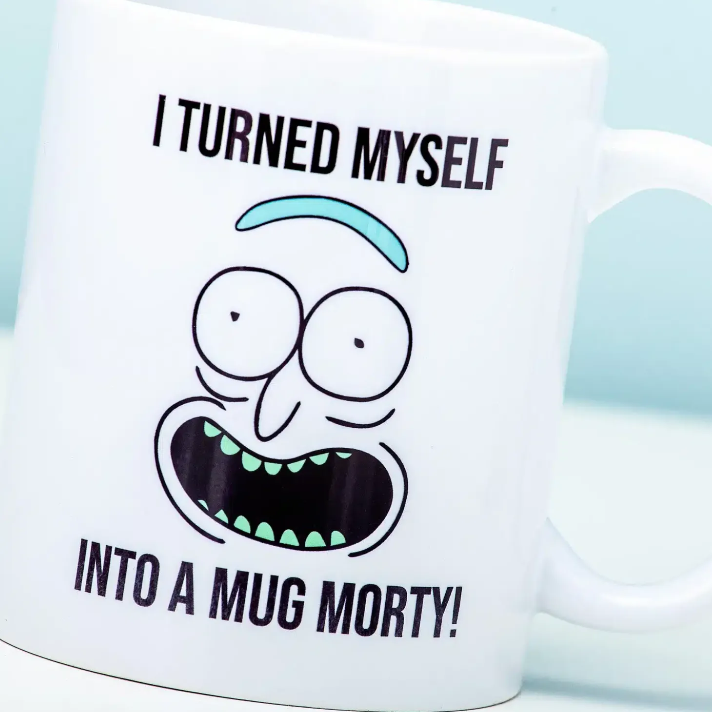 Rick And Morty I Turned Myself Into A Mug Mok