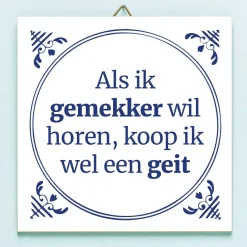Tegeltje Als ik gemekker wil horen…