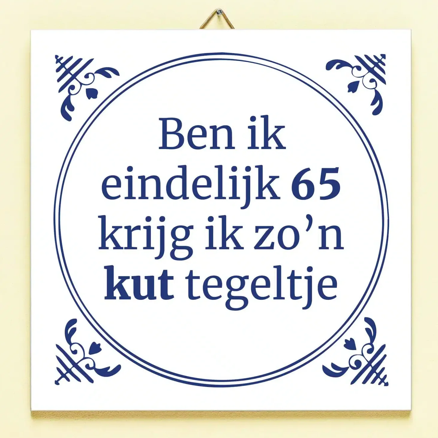 Tegeltje Ben ik eindelijk jarig
