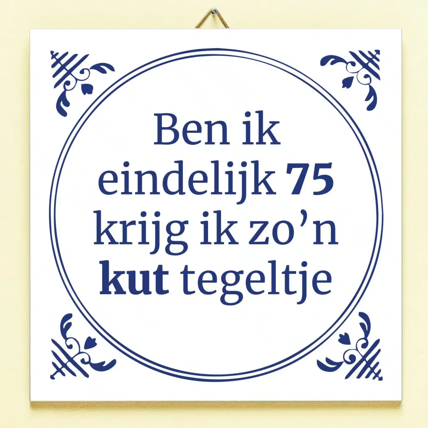 Tegeltje Ben ik eindelijk jarig