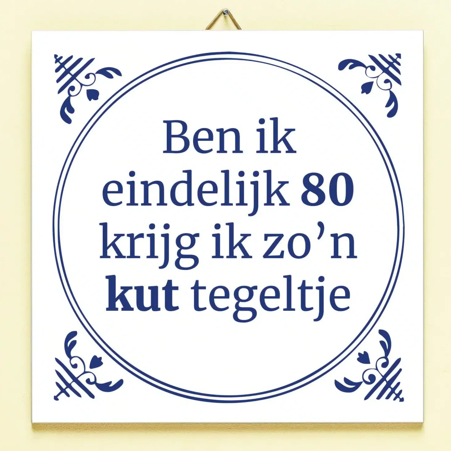 Tegeltje Ben ik eindelijk jarig