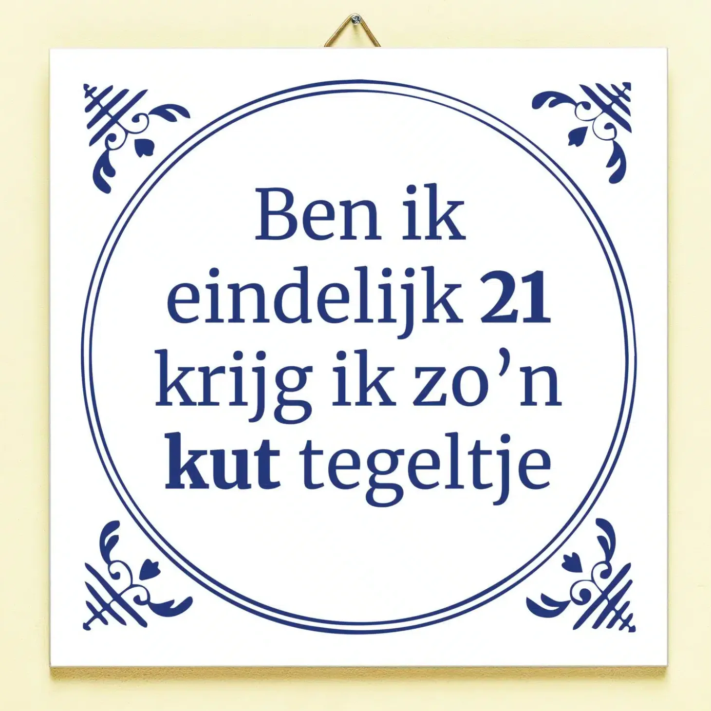 Tegeltje Ben ik eindelijk jarig