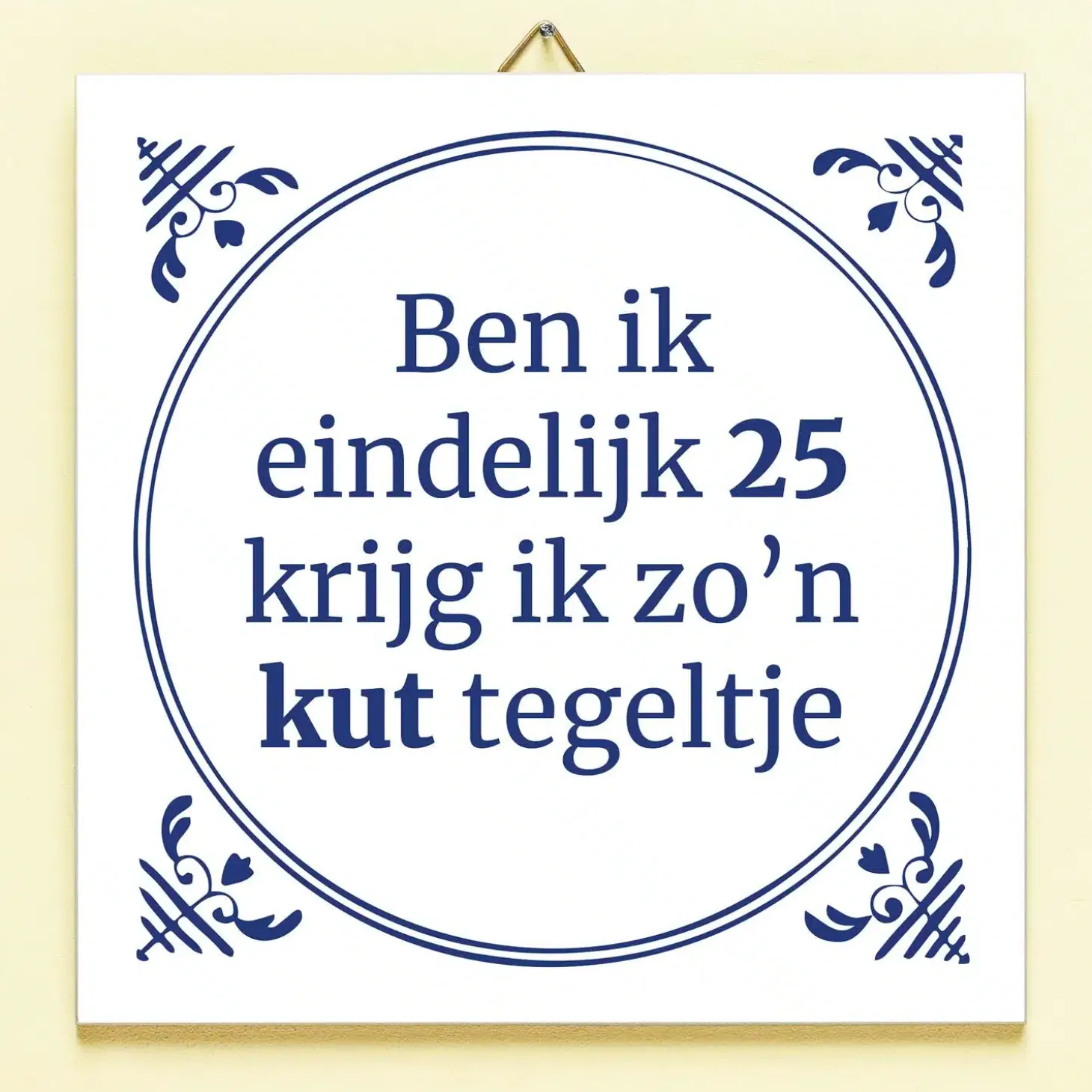 Tegeltje Ben ik eindelijk jarig