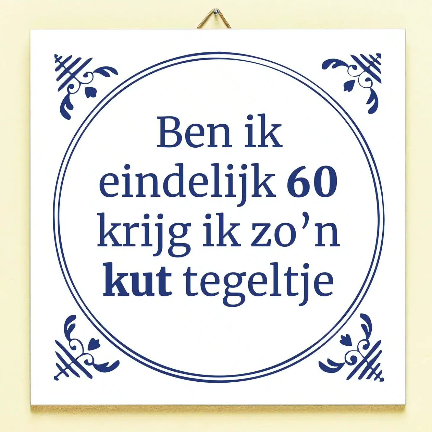 Tegeltje Ben ik eindelijk jarig