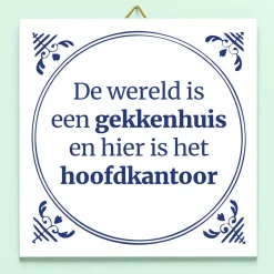 Tegeltje De wereld is een gekkenhuis