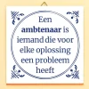 Tegeltje Een ambtenaar is iemand