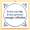 Tegeltje Ik ben niet lui