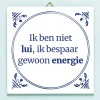 Tegeltje Ik ben niet lui