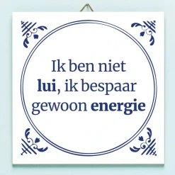 Tegeltje Ik ben niet lui