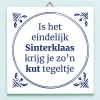 Tegeltje Is het eindelijk Sinterklaas