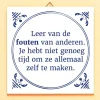Tegeltje Leer van de fouten van anderen