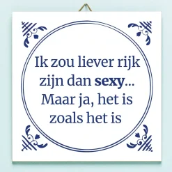 Tegeltje Liever rijk dan sexy