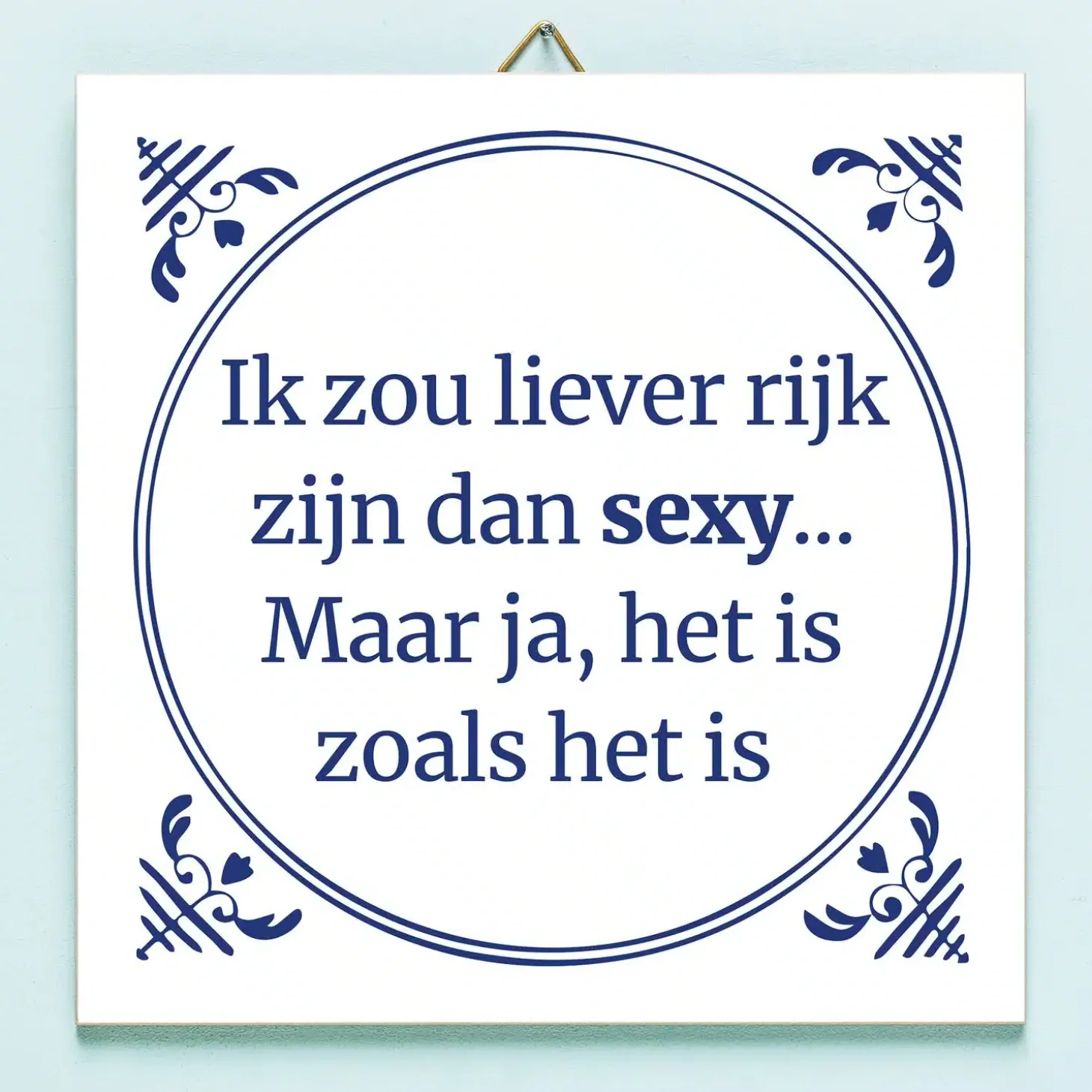 Tegeltje Liever rijk dan sexy