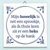 Tegeltje Mijn huwelijk is net een sprookje