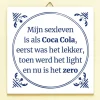 Tegeltje Mijn sexleven is als Coca Cola