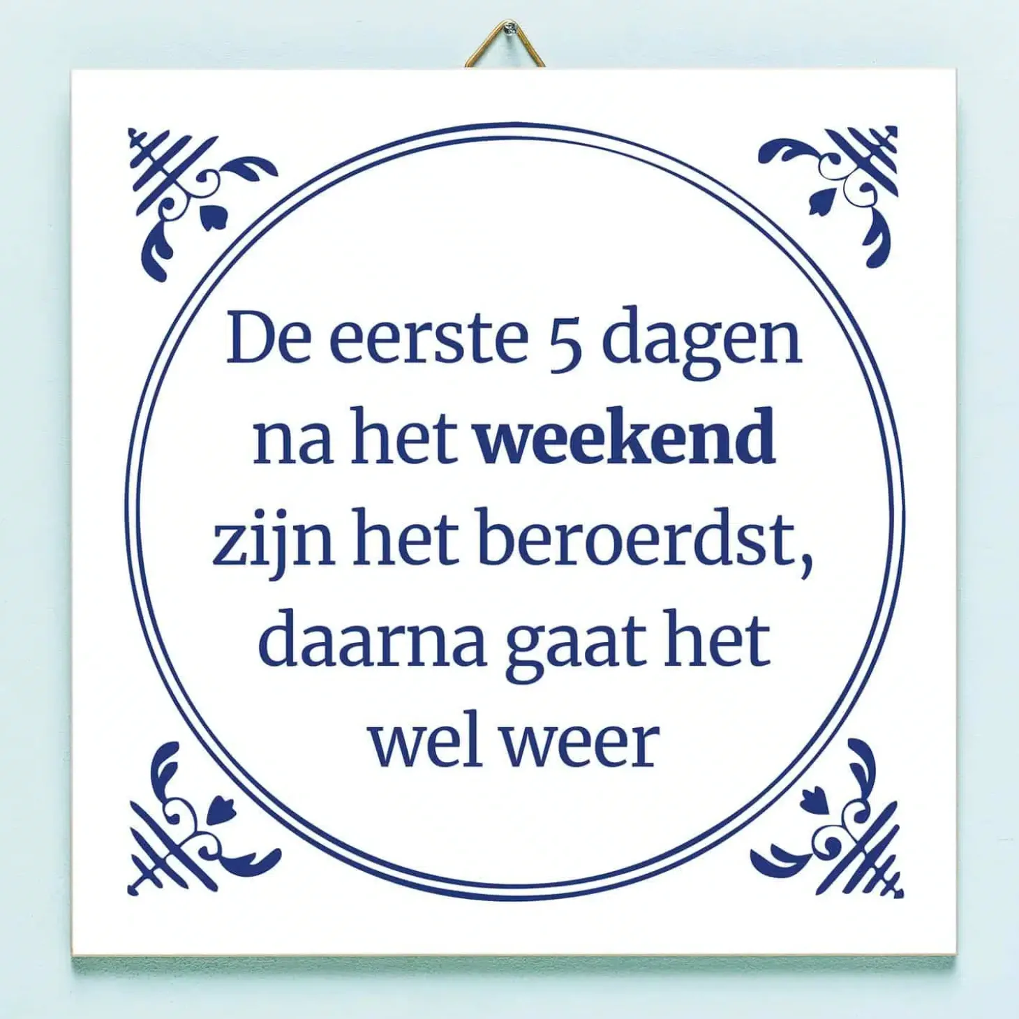 Tegeltje Na het weekend