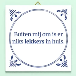 Tegeltje Niks lekkers in huis