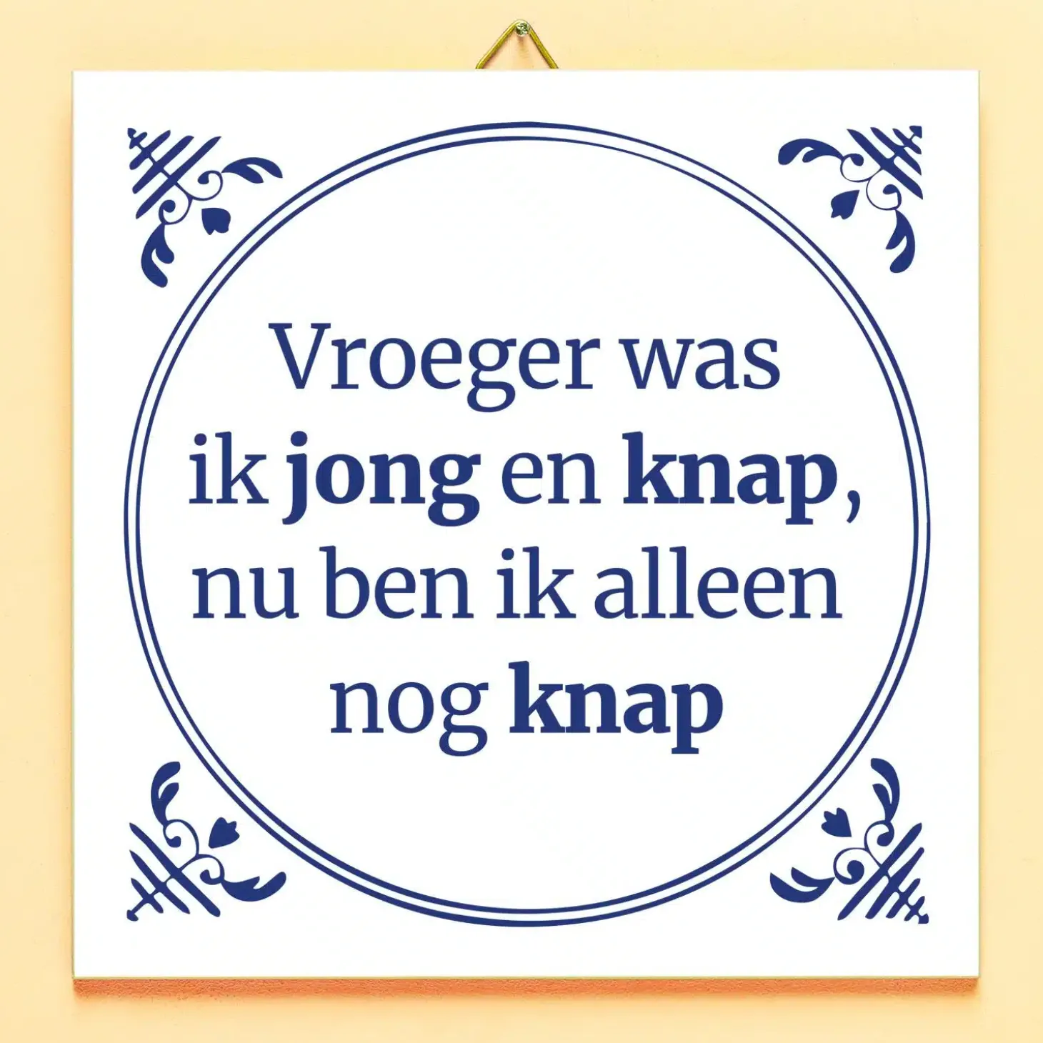 Tegeltje Vroeger was ik jong en knap