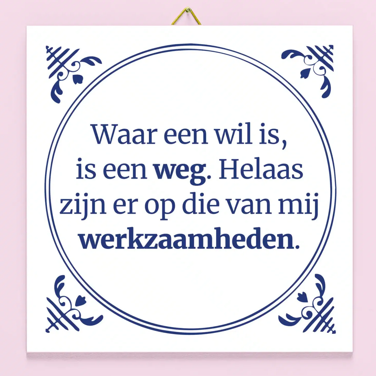 Tegeltje Waar een wil is, is een weg